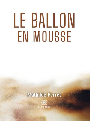 cover image of Le ballon en mousse